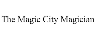 THE MAGIC CITY MAGICIAN