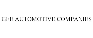 GEE AUTOMOTIVE COMPANIES
