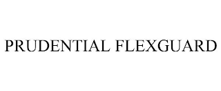 PRUDENTIAL FLEXGUARD