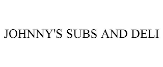 JOHNNY'S SUBS AND DELI