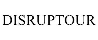 DISRUPTOUR