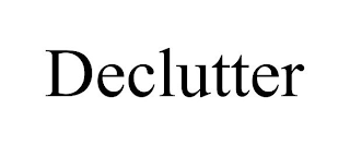 DECLUTTER