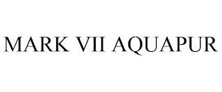 MARK VII AQUAPUR