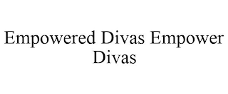 EMPOWERED DIVAS EMPOWER DIVAS