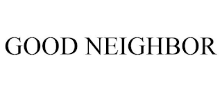 GOOD NEIGHBOR