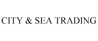 CITY & SEA TRADING