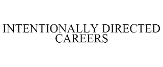 INTENTIONALLY DIRECTED CAREERS