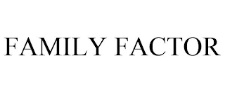 FAMILY FACTOR