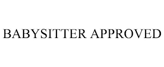 BABYSITTER APPROVED