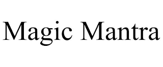 MAGIC MANTRA