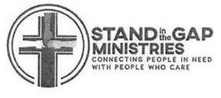 STAND IN THE GAP MINISTRIES CONNECTING PEOPLE IN NEED WITH PEOPLE WHO CARE