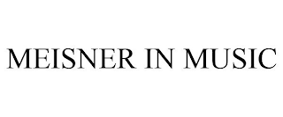 MEISNER IN MUSIC