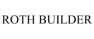 ROTH BUILDER