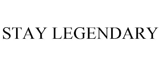 STAY LEGENDARY