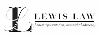 LL LEWIS LAW HONEST REPRESENTATION, UNMATCHED ADVOCACY.