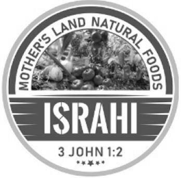 MOTHER'S LAND NATURAL FOODS ISRAHI 3 JOHN 1:2