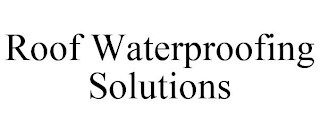 ROOF WATERPROOFING SOLUTIONS