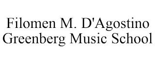 FILOMEN M. D'AGOSTINO GREENBERG MUSIC SCHOOL