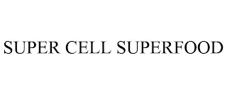 SUPER CELL SUPERFOOD