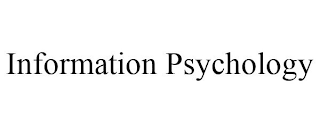 INFORMATION PSYCHOLOGY