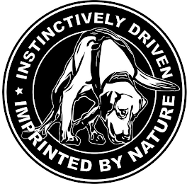 INSTINCTIVELY DRIVEN IMPRINTED BY NATURE