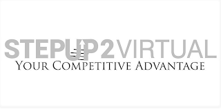 STEPUP2VIRTUAL YOUR COMPETITIVE ADVANTAGE