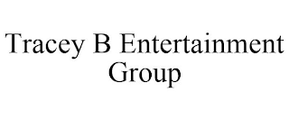 TRACEY B ENTERTAINMENT GROUP