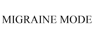 MIGRAINE MODE