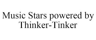 MUSIC STARS POWERED BY THINKER-TINKER