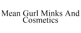 MEAN GURL MINKS AND COSMETICS