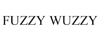 FUZZY WUZZY