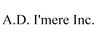 A.D. I'MERE INC.