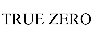 TRUE ZERO