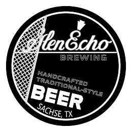 GLEN ECHO BREWING HANDCRAFTED TRADITIONAL-STYLE BEER SACHSE, TX