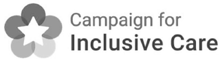 CAMPAIGN FOR INCLUSIVE CARE