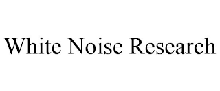 WHITE NOISE RESEARCH