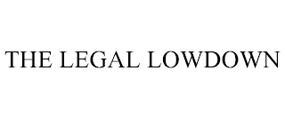 THE LEGAL LOWDOWN