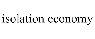 ISOLATION ECONOMY