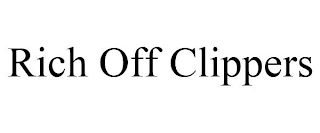 RICH OFF CLIPPERS