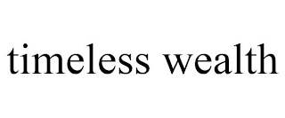 TIMELESS WEALTH
