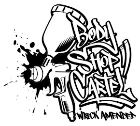 BODY SHOP CARTEL WRECK AMENDED