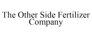 THE OTHER SIDE FERTILIZER COMPANY