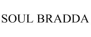 SOUL BRADDA