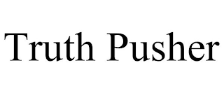 TRUTH PUSHER