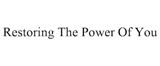 RESTORING THE POWER OF YOU