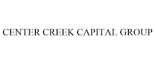 CENTER CREEK CAPITAL GROUP