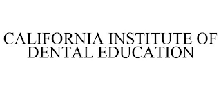 CALIFORNIA INSTITUTE OF DENTAL EDUCATION