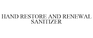 HAND RESTORE AND RENEWAL SANITIZER