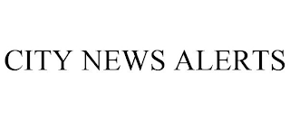 CITY NEWS ALERTS