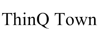 THINQ TOWN